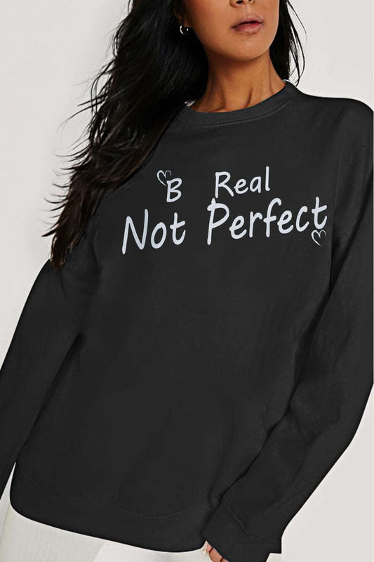 Simply Love - Women's BE REAL NOT PERFECT Graphic Sweatshirt